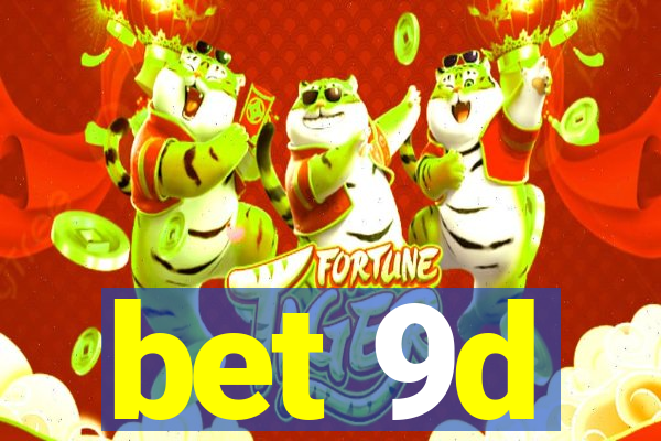 bet 9d